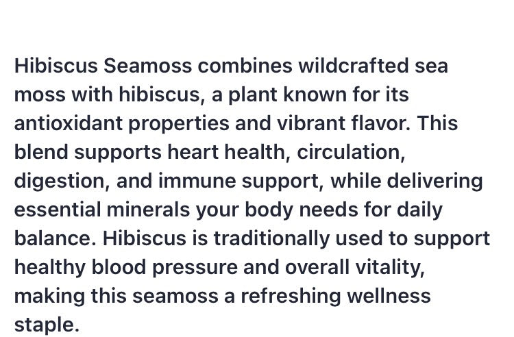 HIBISCUS SEAMOSS,this is perfect for those with low iron, heart ,blood ,and cholesterol issues